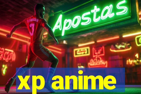 xp anime
